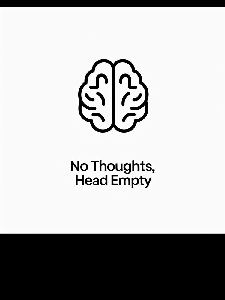 No Thoughts Head Empty: Funny Brain Meme Minimalist Design by Ab.stylelab