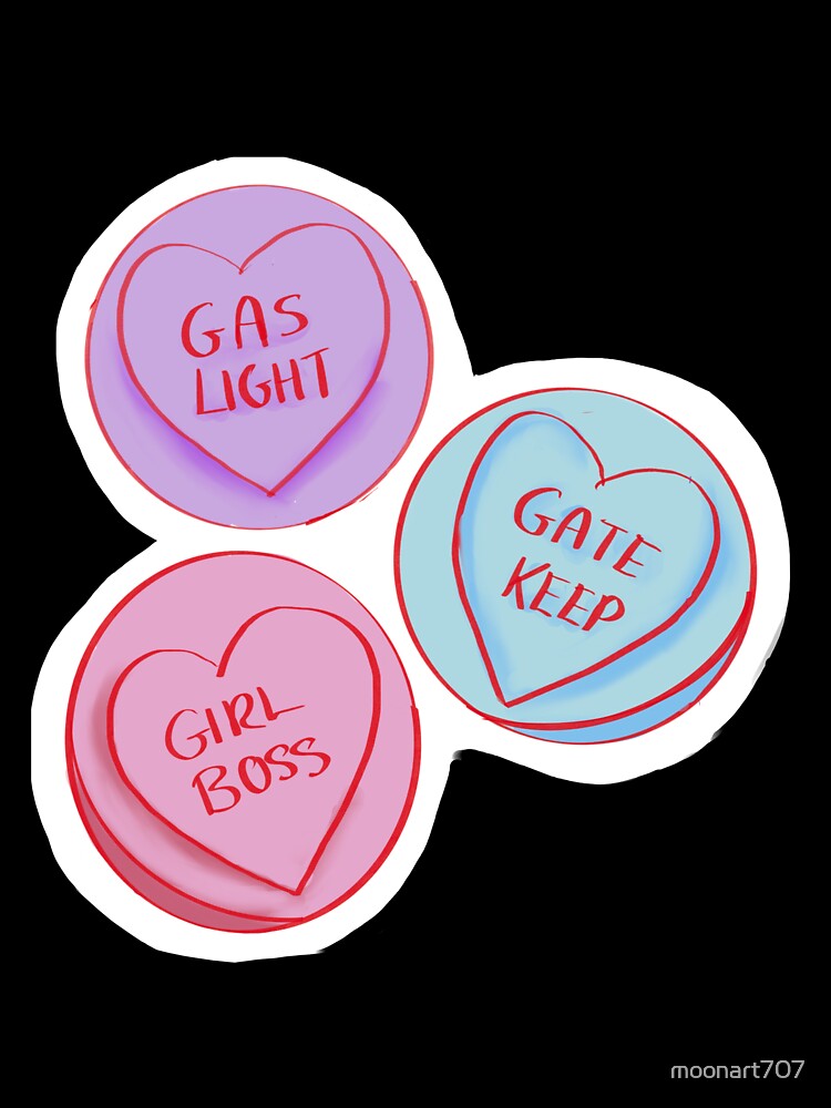 Gaslight, Gatekeep, Girlboss hearts by moonart707