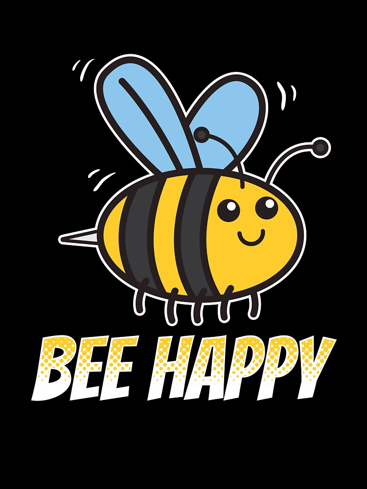 Bee Bee Happy Be Happy Bees Glücklich Happy by JaRiba