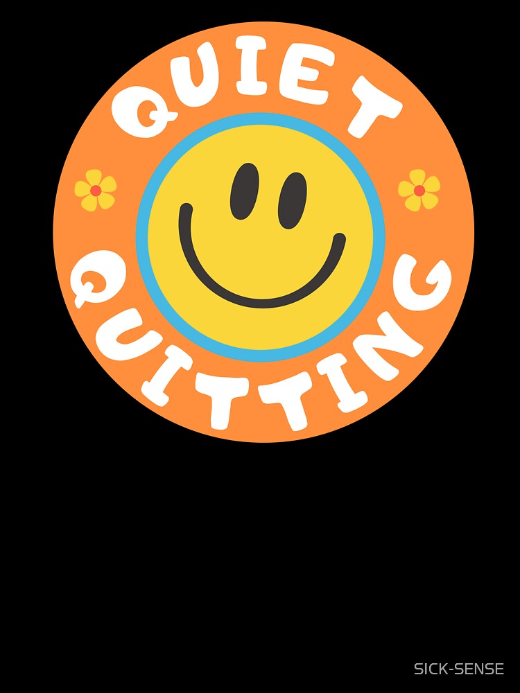 Quiet quitting quote - happy emoji smiley in hippie style by SICK-SENSE