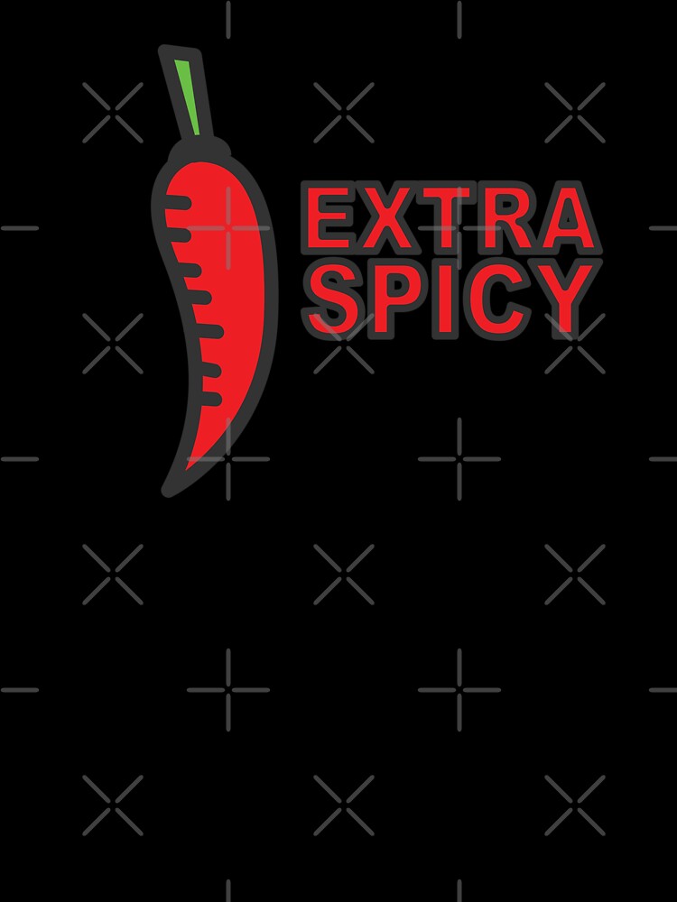 EXTRA SPICY by Chaos Apparel