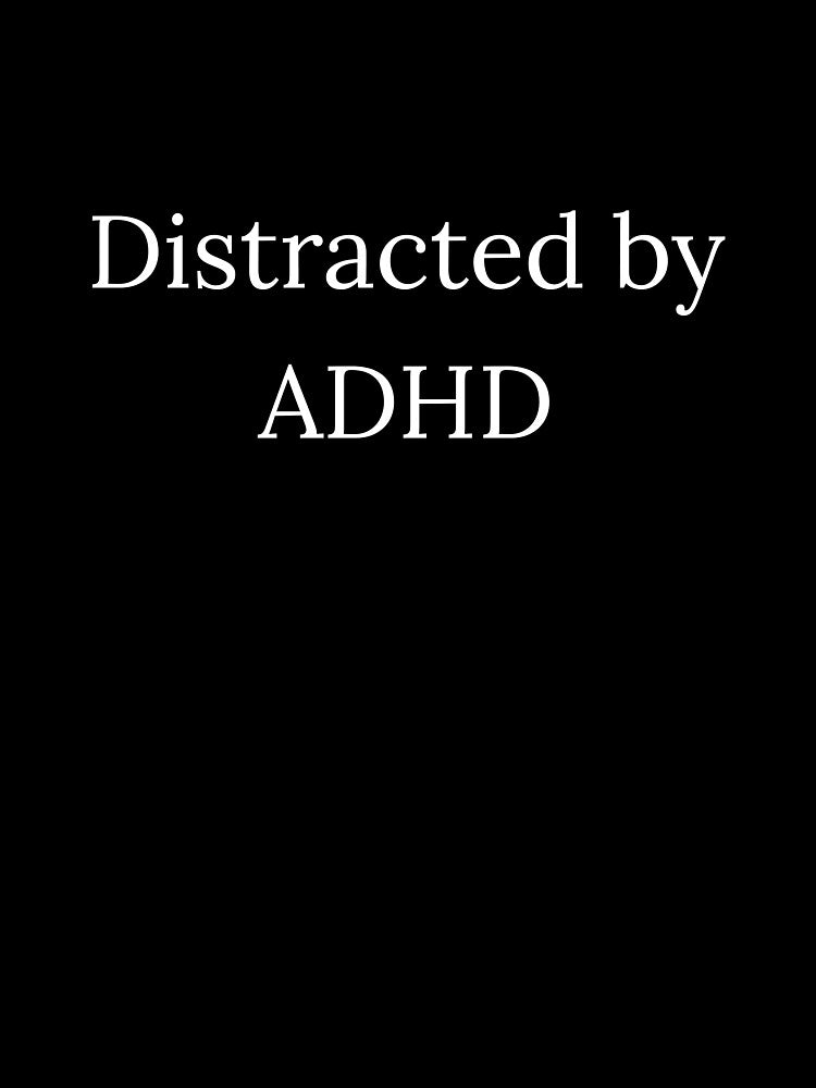 Distracted by ADHD by odkocreative
