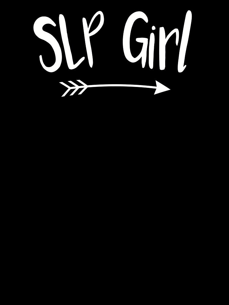 SLP Girl, Speech Therapist by tresbelleshirts