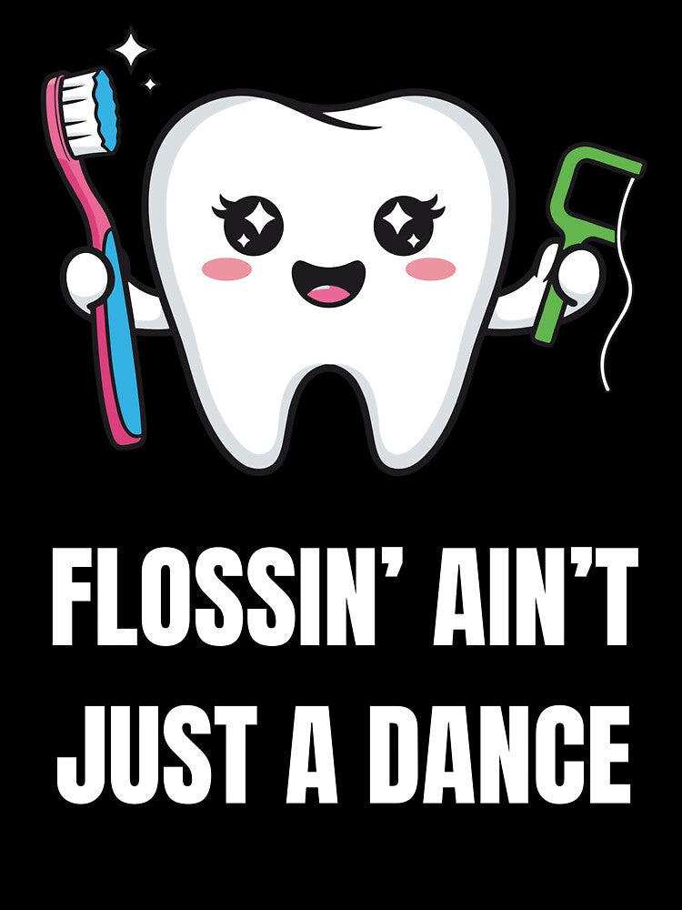 Flossin' Ain't Just a Dance Funny Dental Hygienist Humor by Proud Threads