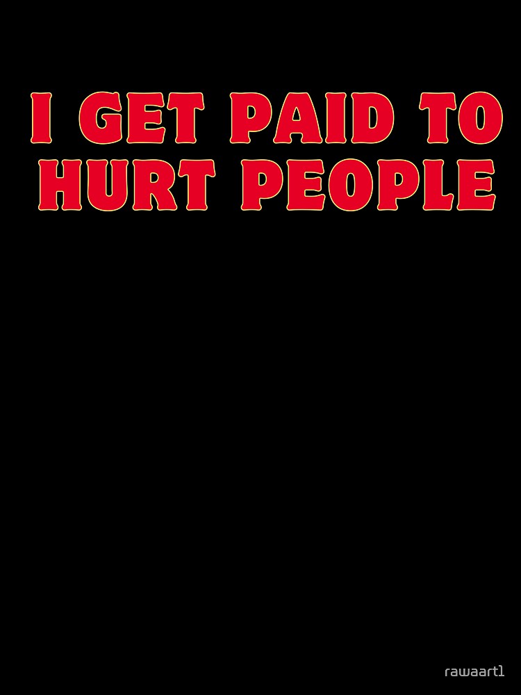 I Get Paid To Hurt People , Vintage Physical Therapy by rawaart1
