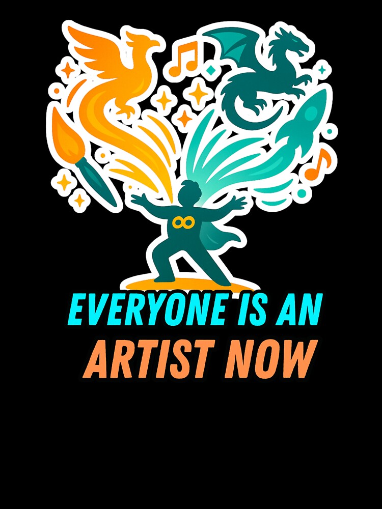 Everyone is an Artist Now by Exponential TOM