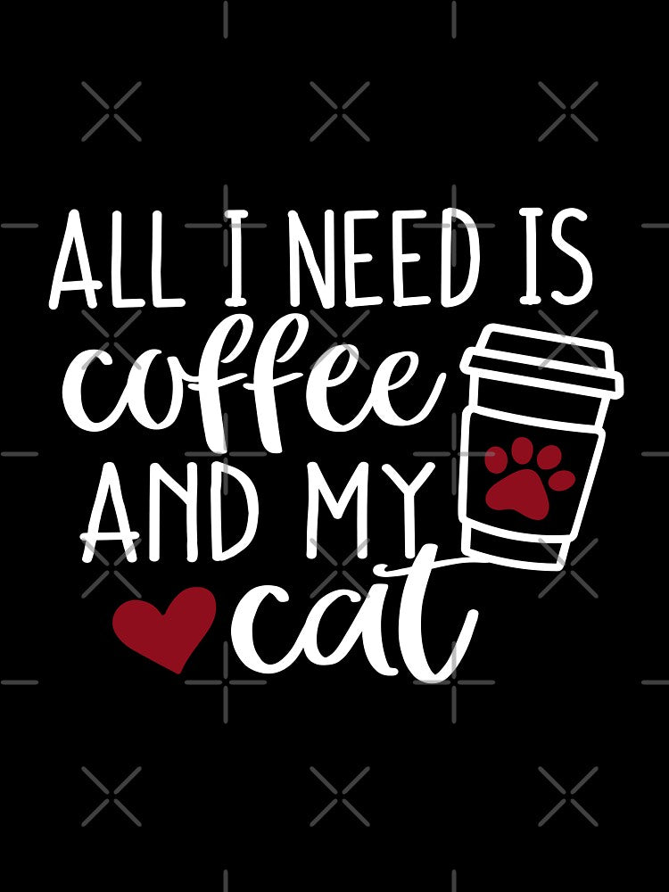 All i Need Is Coffee And My Cat by TeesLina