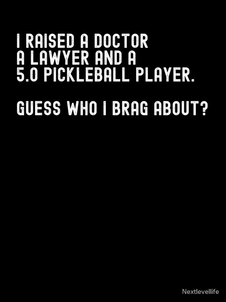 Guess Who I Brag About? Make Your Pickleball Partners Laugh! by Nextlevellife