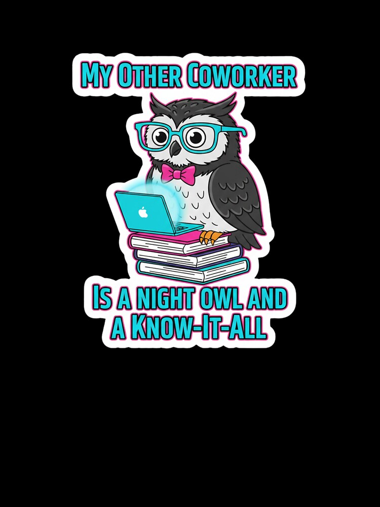 My Other Coworker Is a Night Owl Funny Remote Work Sticker Cute Tech Humor by ZYNORAworld
