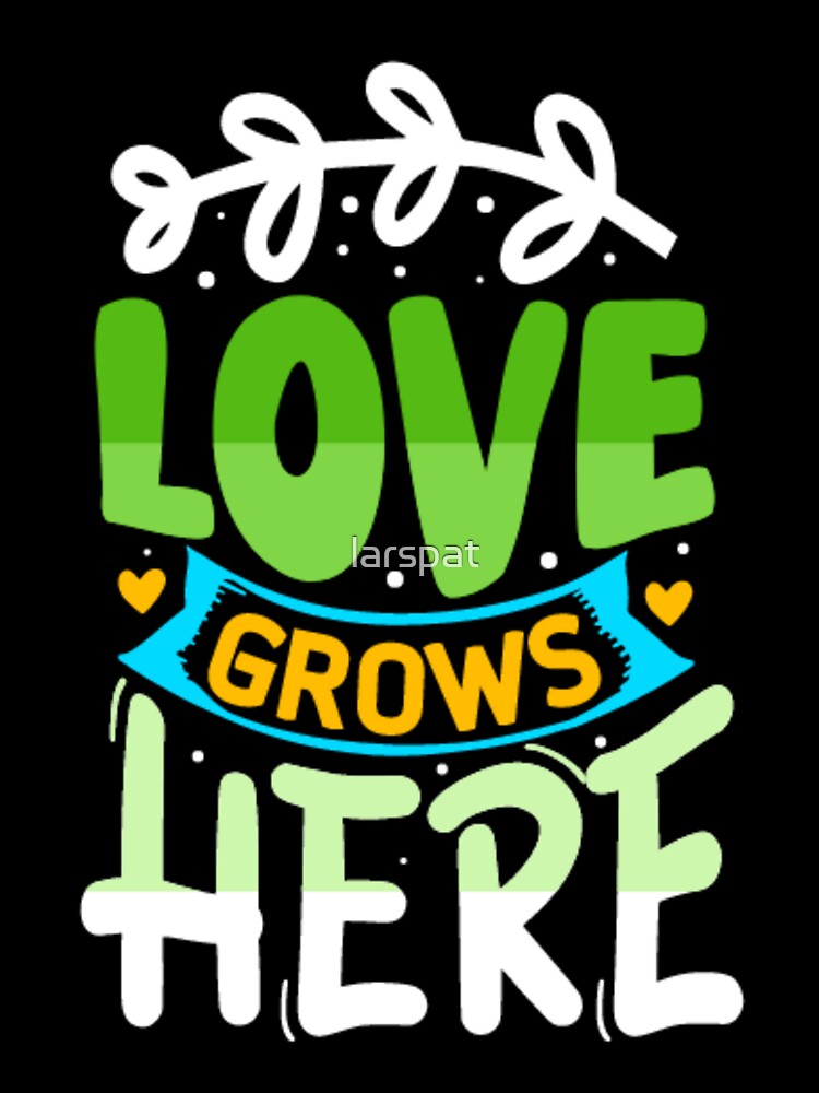 Love Grows Here Plant Lover by larspat
