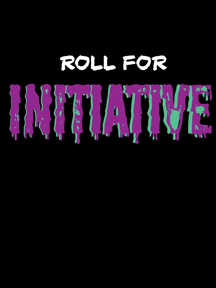 Roll For Initiative by SleeepDeprived