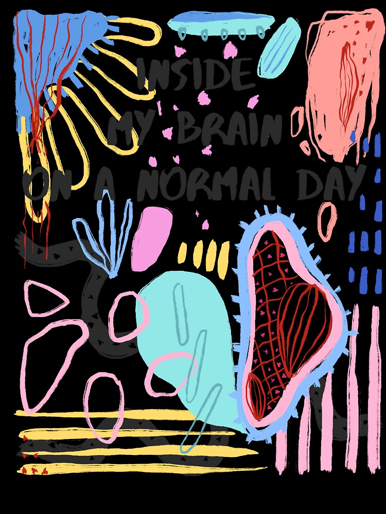 Inside My Brain On A Normal Day Abstract Art by art-injoy