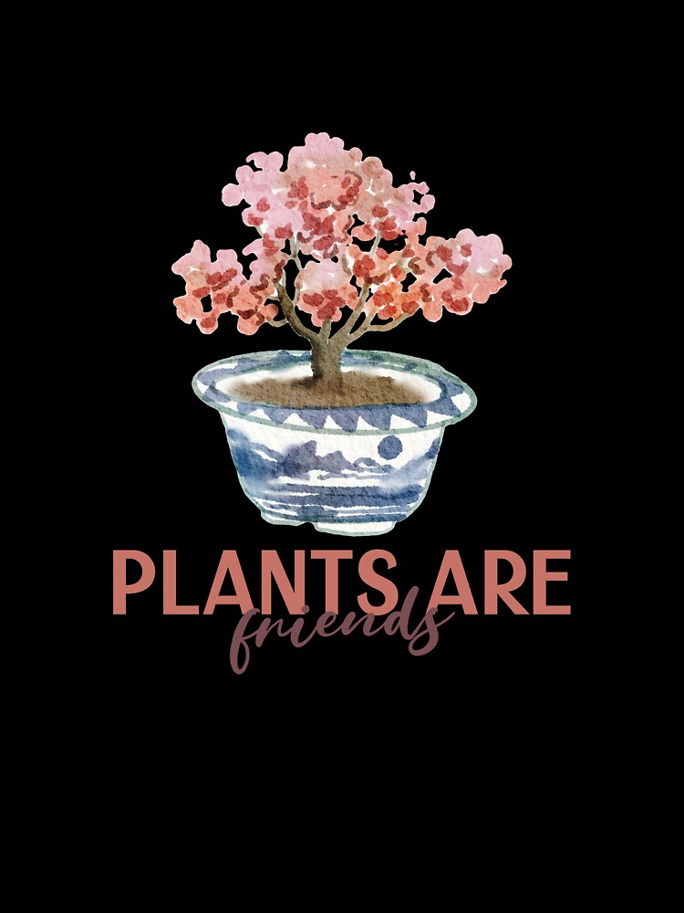 Plants Are Friends – Cute Plant Lover Design by Ani-24