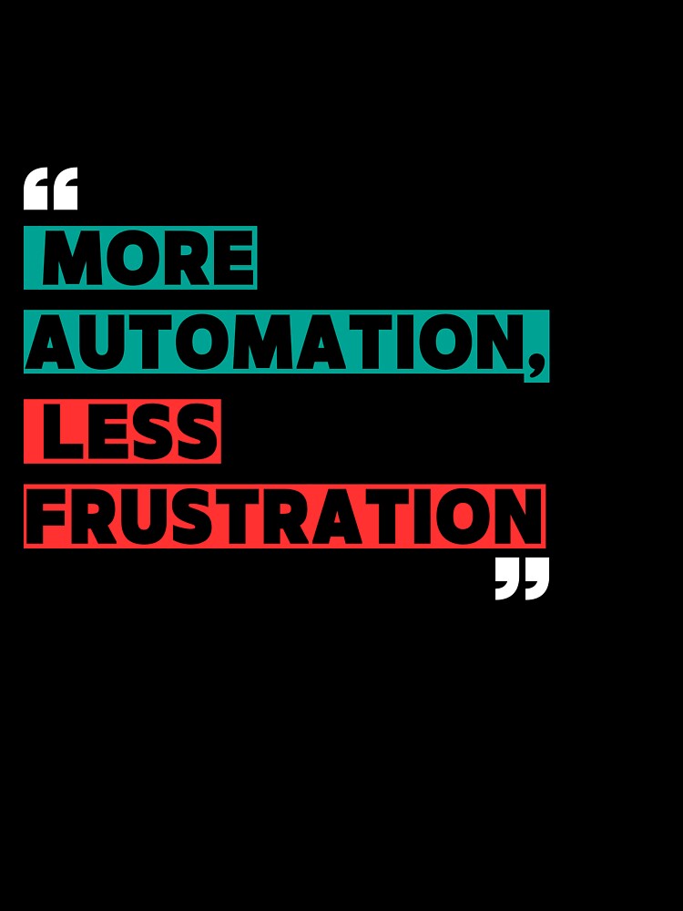 More Automation, Less Frustration Shirt AI Engineer Tee, Software Developer Humor, Robotics Automation, Coding Gift, Geeky Tech Shirt by Merchdusa