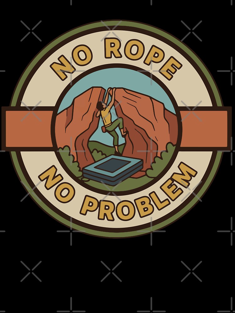 No Rope No Problem Climbing Adventure Art by LuminOrb