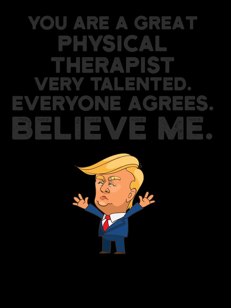 Physical Therapist Funny Trump by UneDesigns
