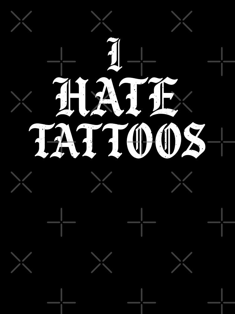 Funny I Hate Tattoos Tattoo Lover Quote by elderberry