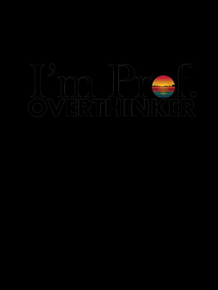 I'm Professional overthinker by enolachen