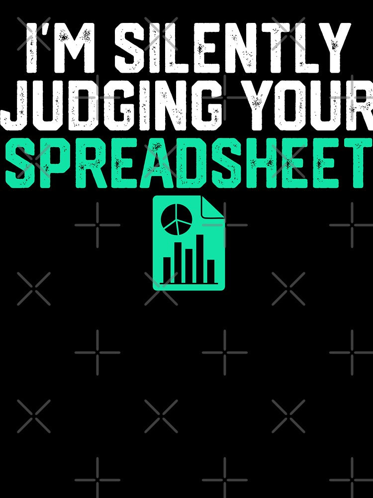 I'm Silently Judging Your Spreadsheet - Funny Accountant by pretty4u