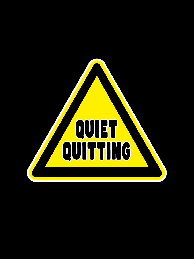 Quiet Quitting Sign by PodiShawna