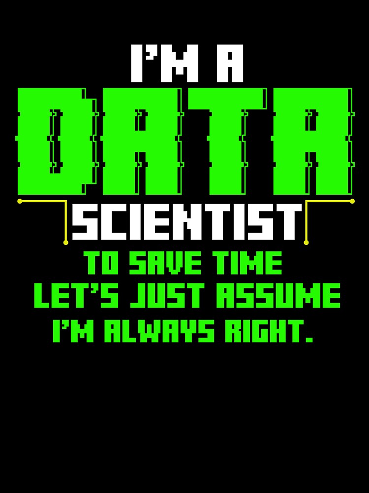 I'm A Data Scientist by BLake77777