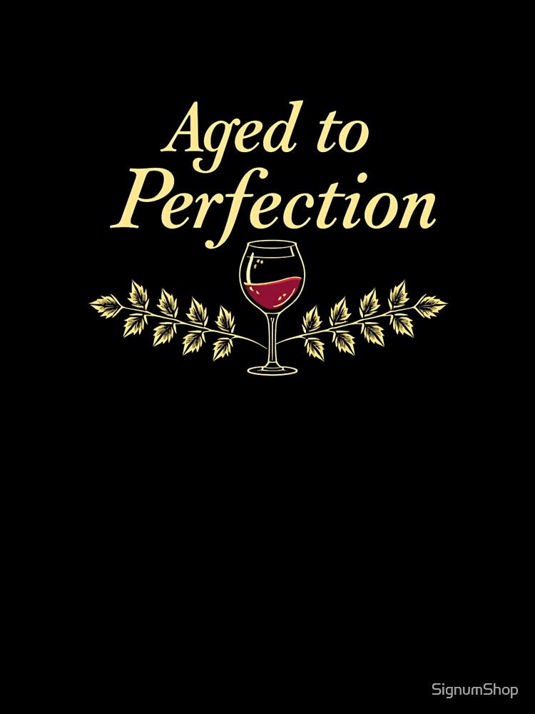 Aged to Perfection by SignumShop