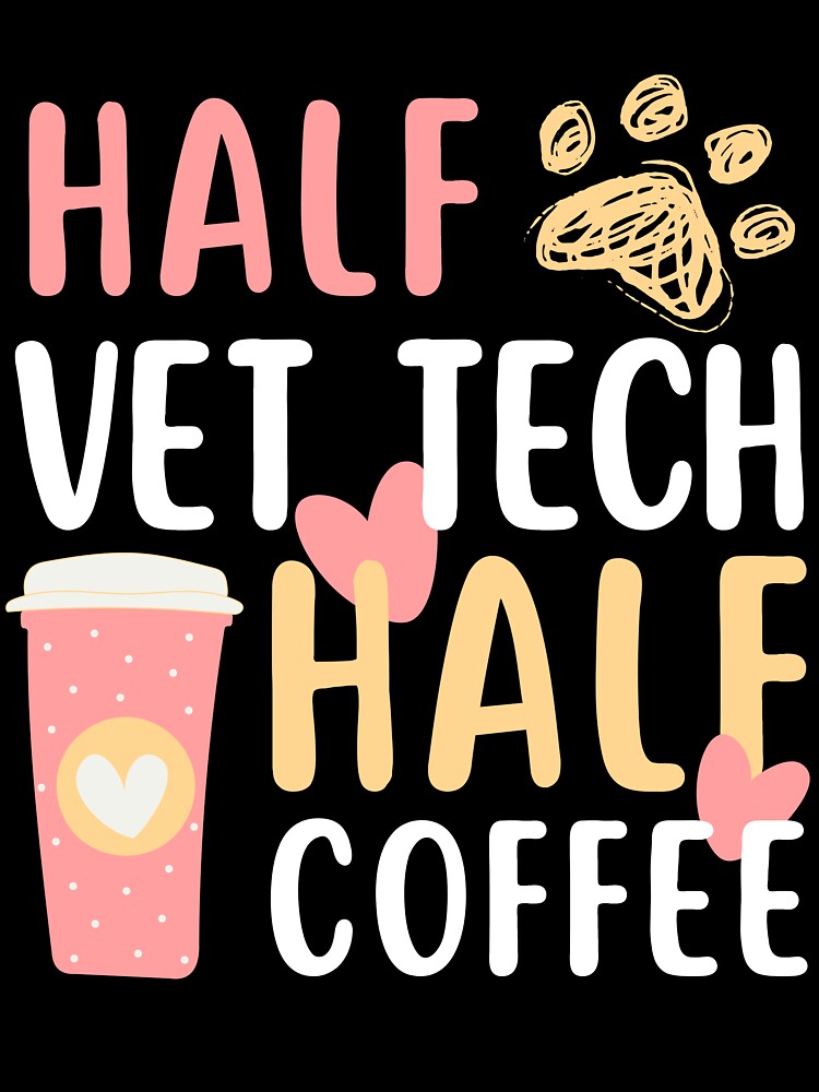 half Vet tech half coffee veterinary technician by AncientAccent