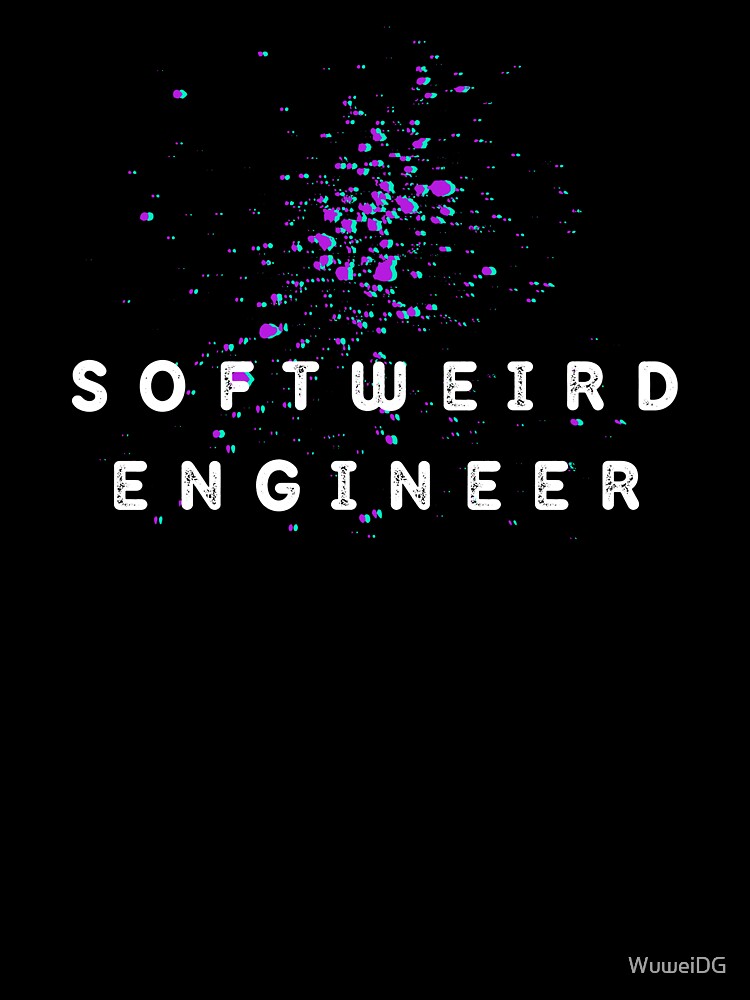 Softweird engineer by WuweiDG