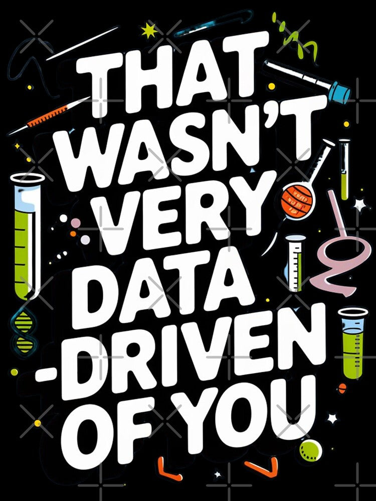 That wasn't very data-driven of you by Merch-Kitsune
