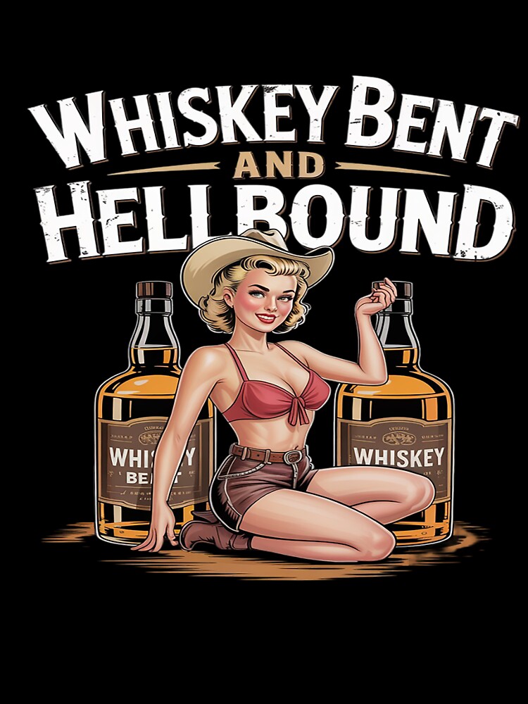 Whiskey Bent And Hellbound Sexy Cowgirl Whiskey Cute by countntenov