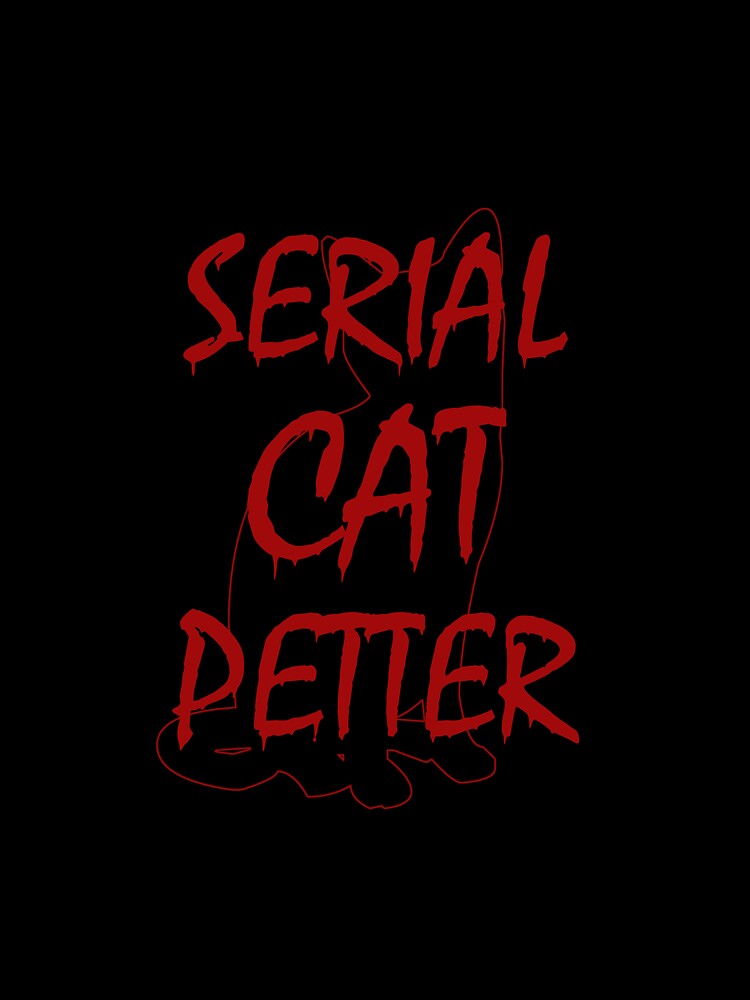 Serial Cat Petter by Catspeople