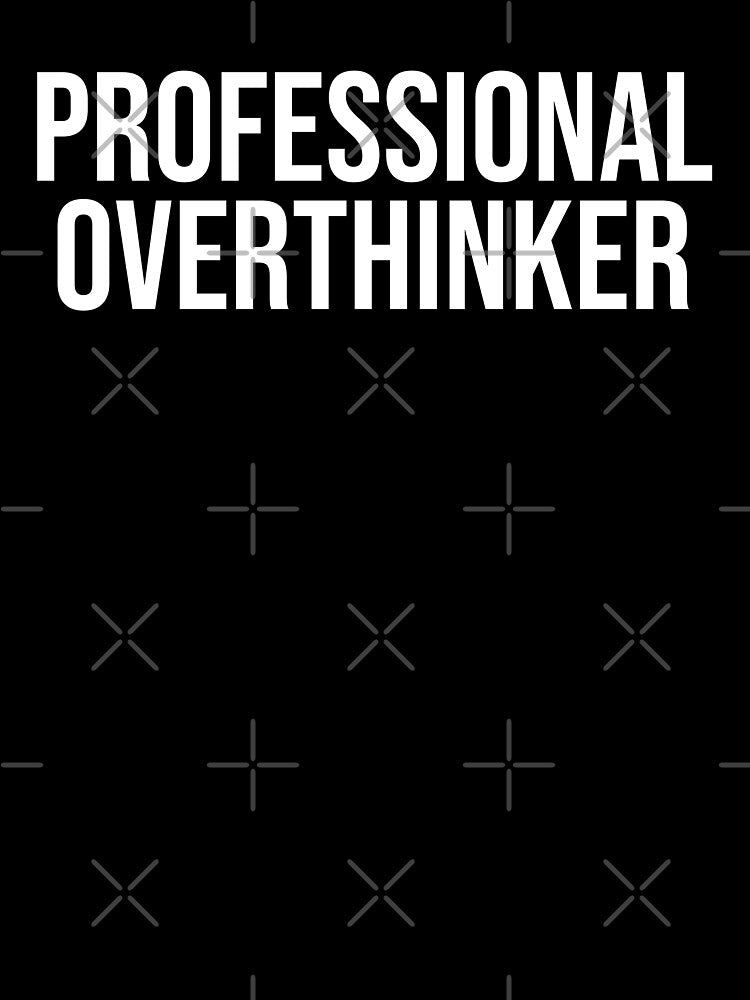 Professional Overthinker Funny by Sour Soul