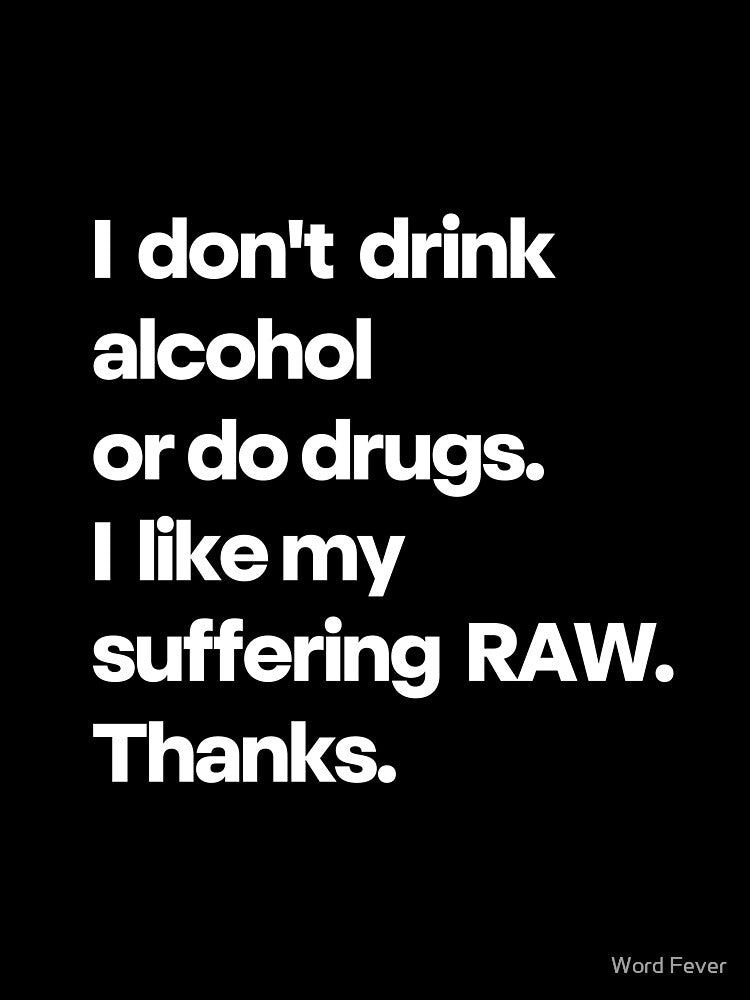 I Like My Suffering Raw Funny Dark Humor Quote Design by Word Fever