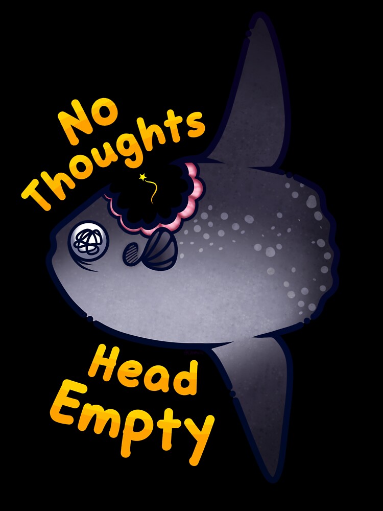 No Thoughts Head Empty (Mola Mola) by Okamuiiii