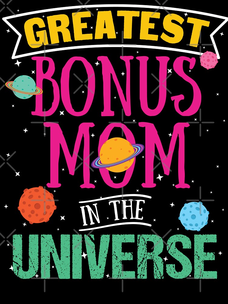 Greatest Bonus Mom in the Universe by mrhighsky