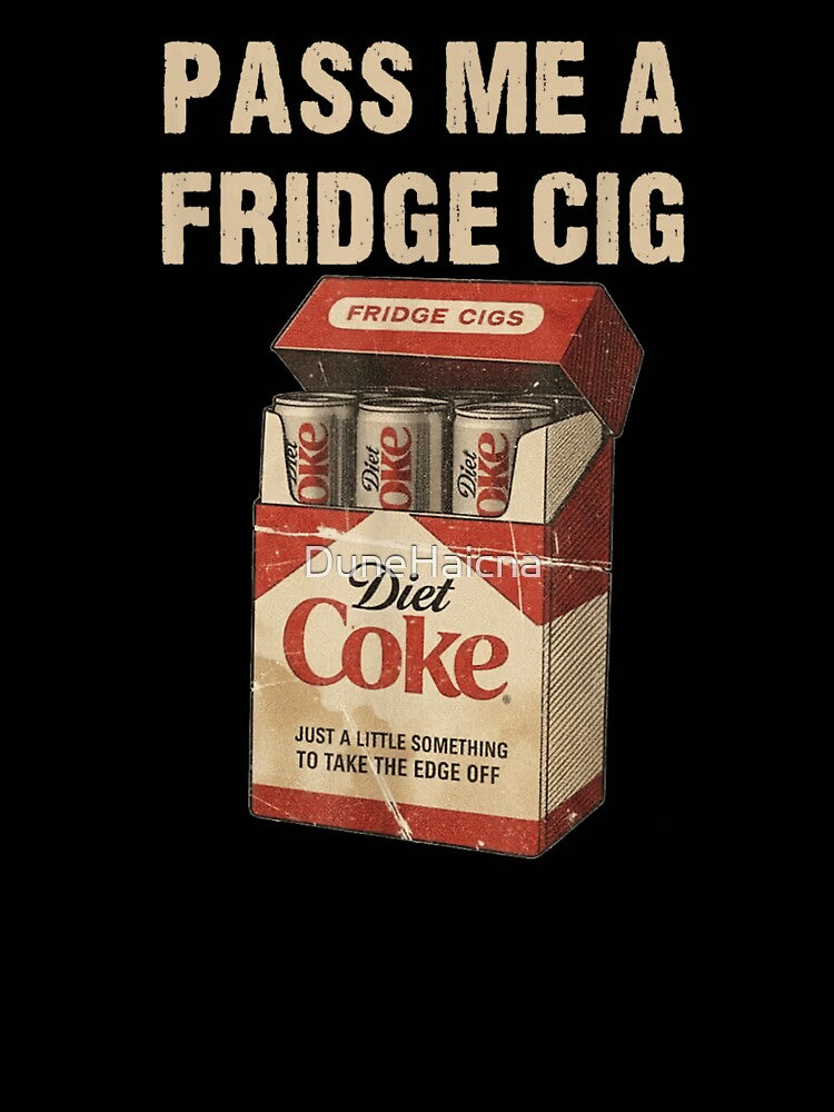 Pass Me A Fridge Cig Funny Diet Coke Can Parody Vintage by DuneHaicna