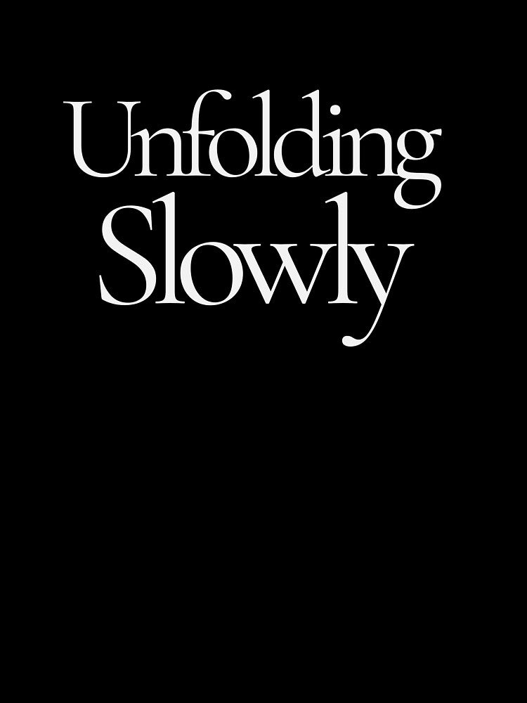 Unfolding Slowly T-Shirt – Minimalist Growth Quote for Women | Soft Power Aesthetic by CalmMandala