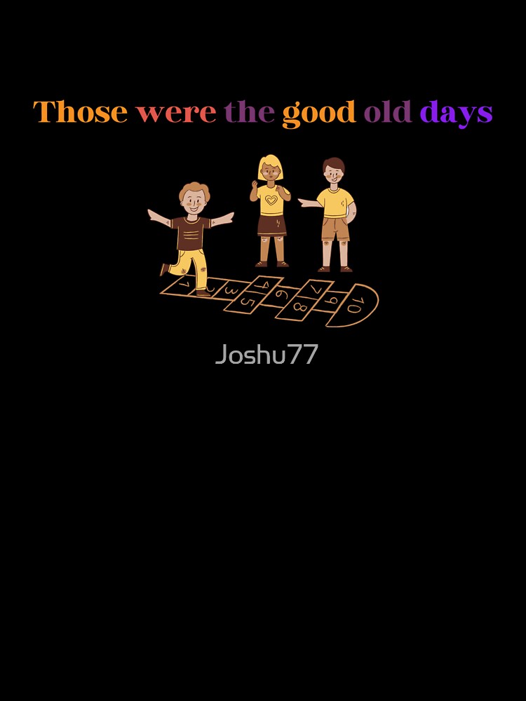 "Those were the good old days" Childhood Nostalgia by Joshu77