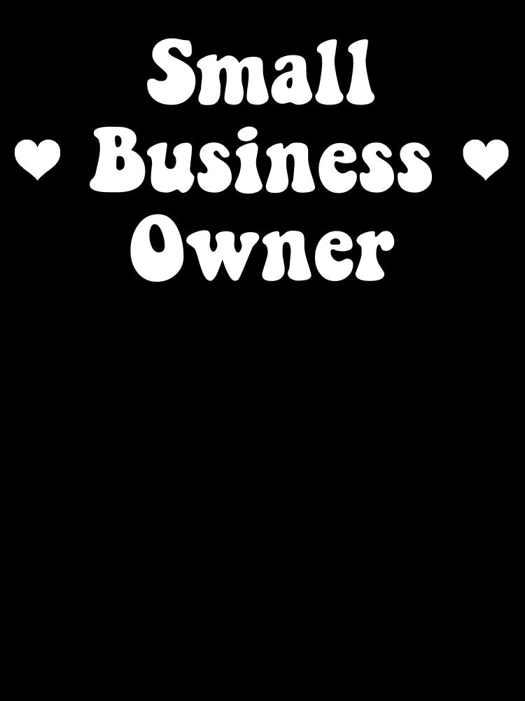 “Small Business Owner” Design by sagecreates