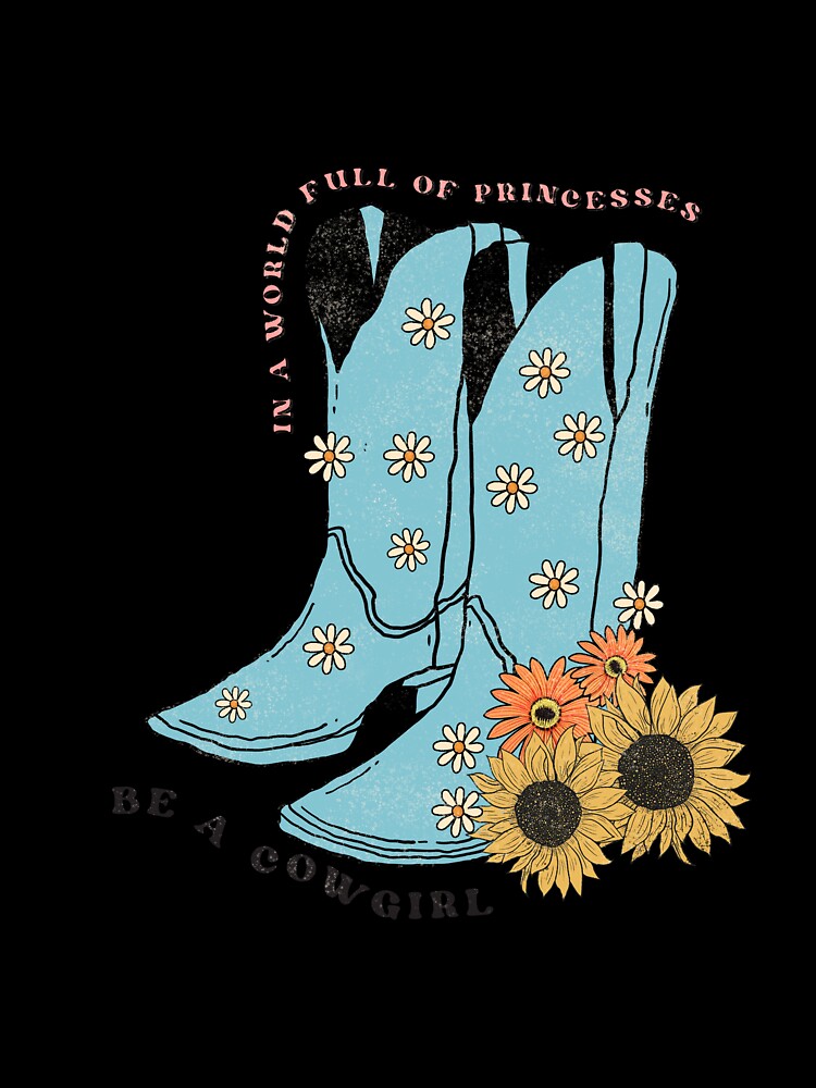Be a Cowgirl in a World Full of Princesses Funny Cute Country Western Design by ElishaKayne
