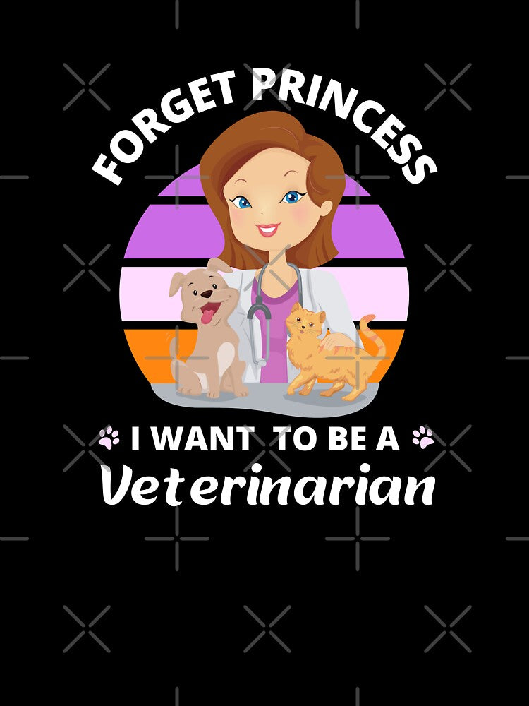 Forget Princess, I Want to be a Veterinarian by appareltolove
