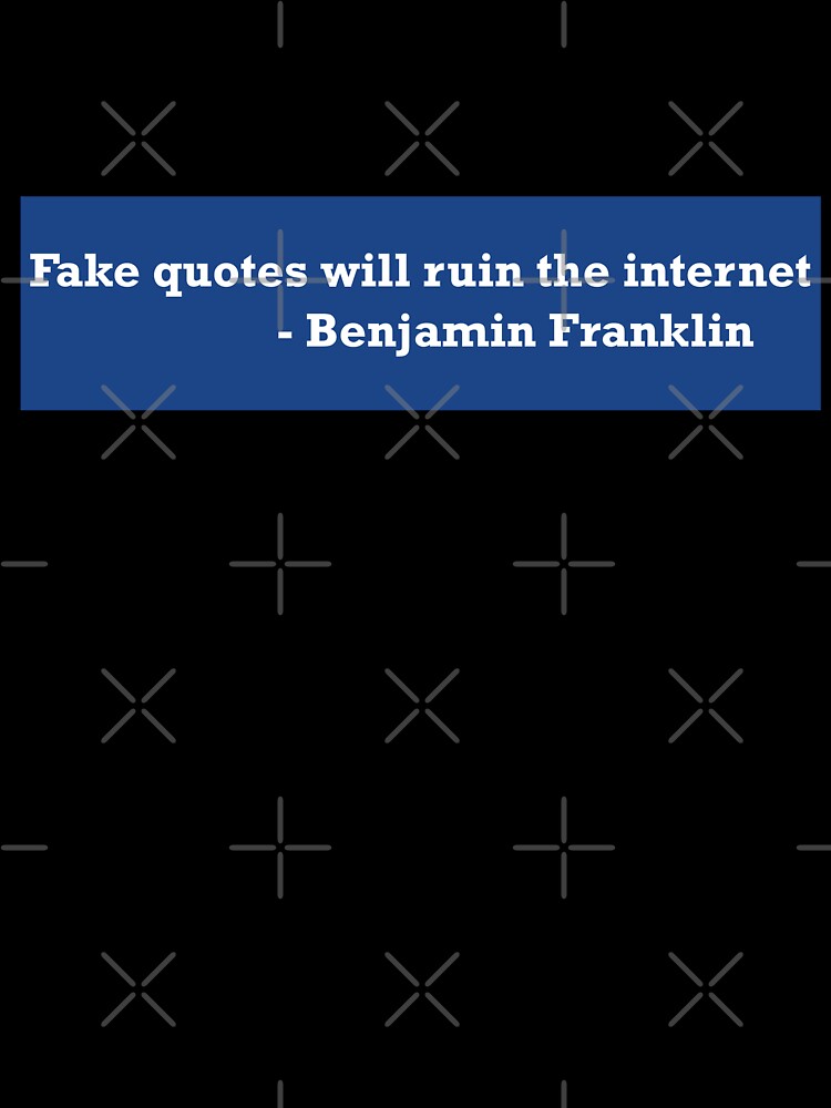 Fake Quotes Will Ruin the Internet by ToyoTees