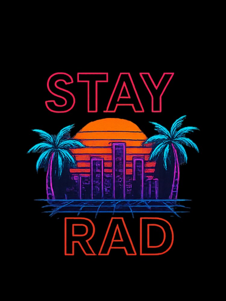 Stay Rad Neon Sunset – Retro Wave Palm Tree Cityscape by RKNTdesigns