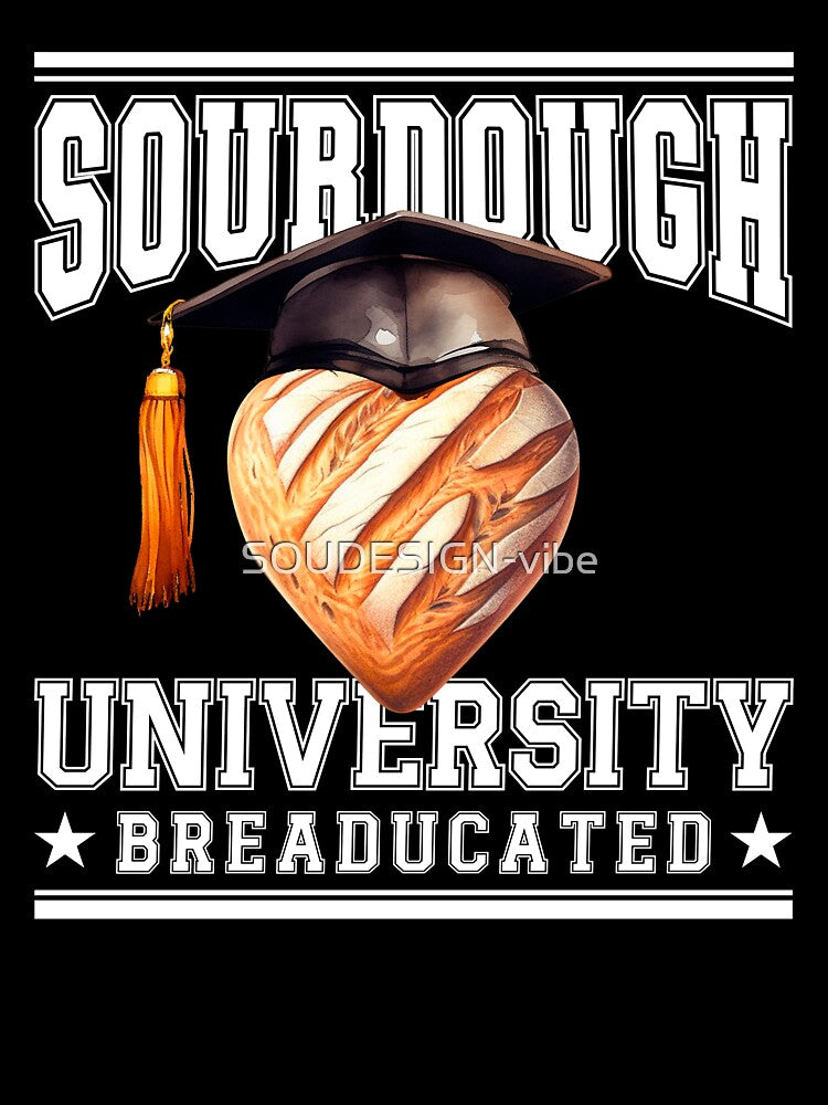 Sourdough University Breaducated by SOUDESIGN-vibe