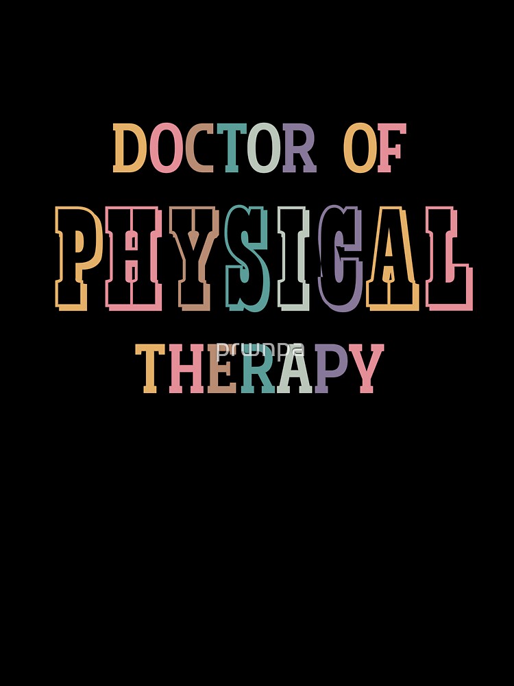 DPT PT Physical Therapist Gift T-Shirt by prwnpa