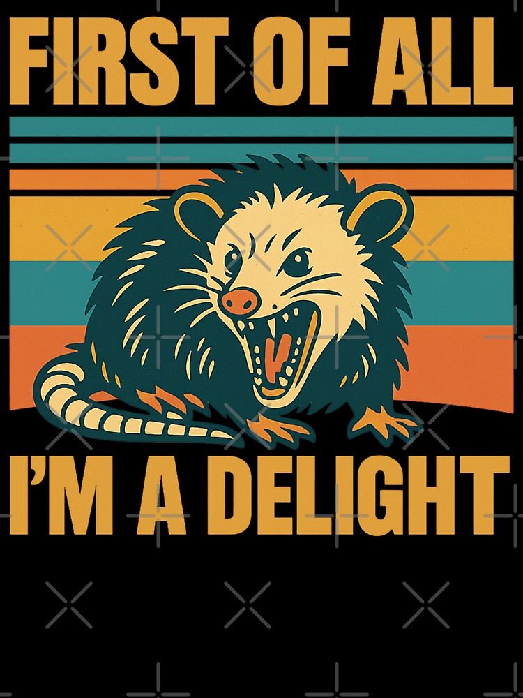 Angry Possum png｜I'm a delight png｜i'm a delight png｜funny opossum png｜first of all png｜possum png｜funny possum png｜opossum png｜feral girl by PixelBlooming
