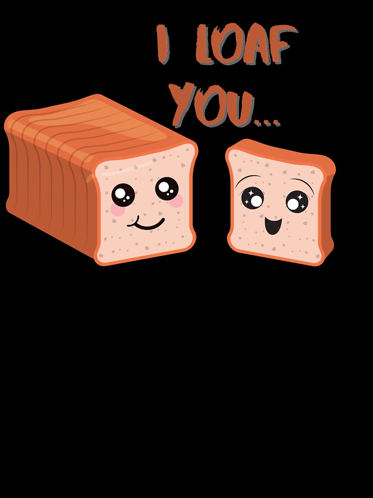 I loaf YOU by saraevscreen
