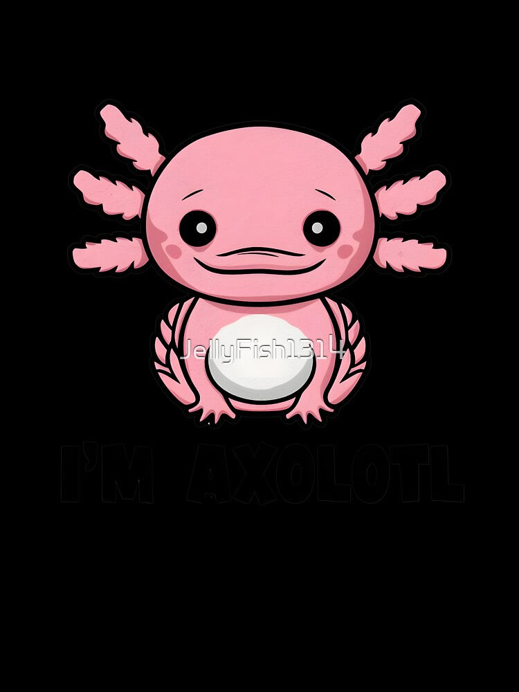 I'm Axolotl Cute Pink Funny Salamander Lover Boys Girls Gift by JellyFish1314