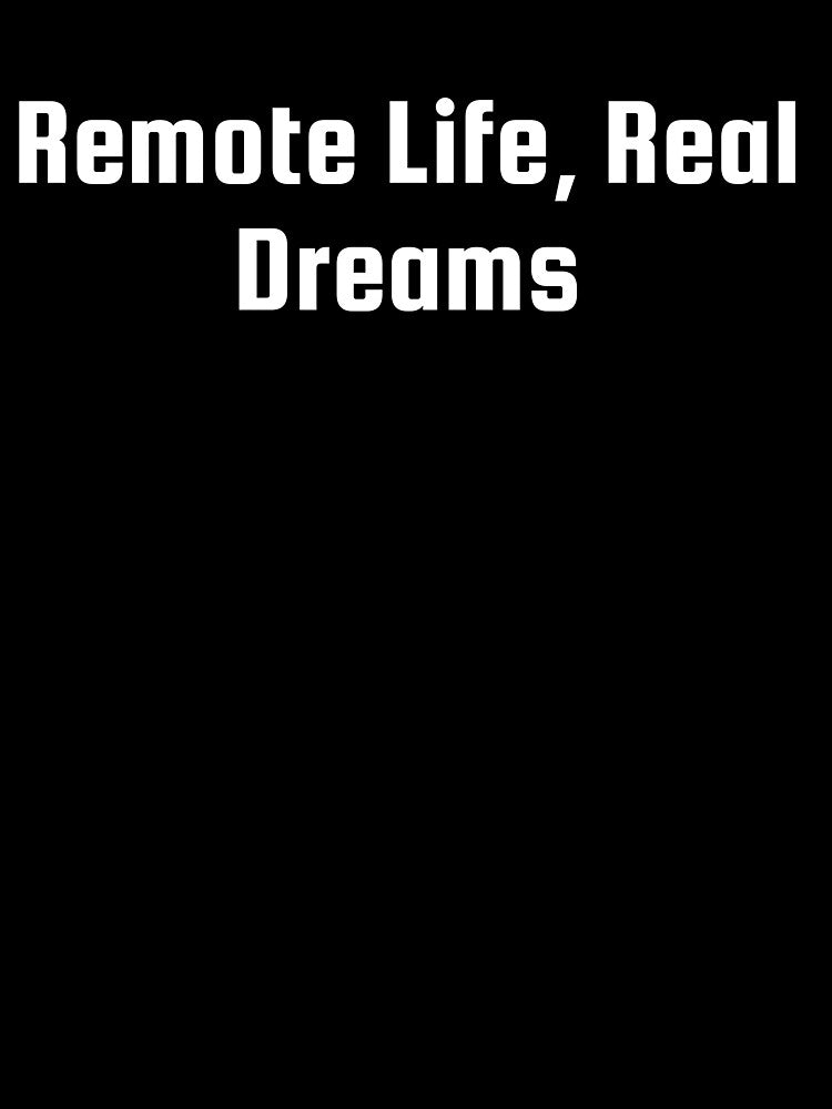 Remote Life, Real Dreams by Ninjacatoff