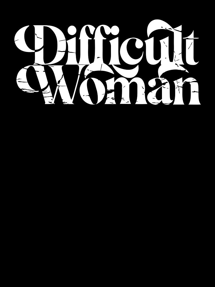 Difficult Woman Minimalist Typography Statement Design by TomoMadeIt